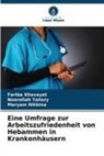 Fariba Khavayet, Maryam Nikbina, Noorollah Tahery - Eine Umfrage zur Arbeitszufriedenheit von Hebammen in Krankenhäusern