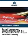 Navaretnarajah Sanjeepan - Auswirkungen der Wechselkosten auf die Kundenzufriedenheit beim Internet-Banking