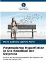 María Gabriela Cabrera Marín - Postmoderne Hyperfiction in Die Rebellion der Delphine
