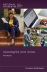 Committee On National Statistics, Division Of Behavioral And Social Scienc, Division of Behavioral and Social Sciences and Education, National Academies Of Sciences Engineeri, National Academies of Sciences Engineering and Medicine, Panel to Evaluate the Quality of the 2020 Census... - Assessing the 2020 Census