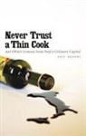 Eric Dregni - Never Trust a Thin Cook and Other Lessons from Italy s Culinary Capita
