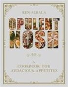 Ken Albala - Opulent Nosh