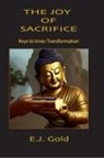 E J Gold, E. J. Gold - The Joy of Sacrifice