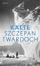 Szczepan Twardoch - Kälte