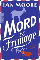 Ian Moore - Mord & Fromage