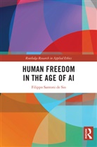 Filippo Santoni de Sio, Filippo (Delft University of Techn Santoni De Sio - Human Freedom in the Age of Ai