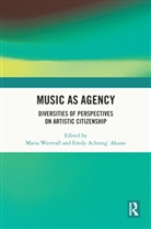 Maria (Rhythmic Music Conservatory Westvall, Emily Achieng' Akuno, Emily Achieng’ Akuno, Maria Westvall - Music As Agency