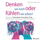 Nadja Kahn, Christoph Theile - Denken wir noch oder fühlen wir schon?, Audio-CD (Hörbuch)