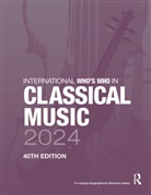 Europa Publications, Europa Publications - International Who''s Who in Classical Music 2024