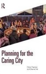 Claire Freeman, Claire Nel Freeman, Freeman Claire, Etienne Nel, Nel Etienne - Planning for the Caring City