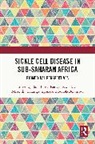 Baba Nwankwo Inusa, Nkechikwu Azinge-Egbiri, Bukola Bolarinwa, Baba Inusa, Kanayo Nwankwo, Nwankwo Kanayo - Sickle Cell Disease in Sub-Saharan Africa