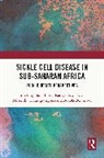 Nkechikwu Azinge-Egbiri, Bukola Bolarinwa, Baba Inusa, Baba Nwankwo Inusa, Kanayo Nwankwo, Nwankwo Kanayo - Sickle Cell Disease in Sub-Saharan Africa