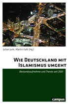 Julian Junk, Kahl, Martin Kahl - Wie Deutschland mit Islamismus umgeht