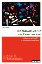 Karl Gabriel - Die soziale Macht des Christlichen