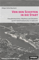 Allegra Celine Baumann - Von den Schiffen in die Stadt
