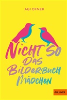 Agi Ofner - Nicht so das Bilderbuchmädchen