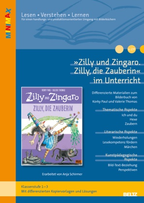 Anja Schirmer - »Zilly und Zingaro. Zilly, die Zauberin« im Unterricht - Differenzierte Materialien zum Bilderbuch von Korky Paul / Valerie Thomas (Klassenstufe 1-3, mit Kopiervorlagen)