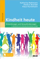 Heidrun Bründel, Hurrelman, K Hurrelmann, Klaus Hurrelmann, Katharina Rathmann - Kindheit heute, m. 1 Buch, m. 1 E-Book