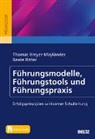 Thomas Breyer-Mayländer, Beate Ritter - Führungsmodelle, Führungstools und Führungspraxis
