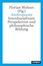 Christoph Antweiler, Leonie Bossert, Bussmann, Florian Wobser - Anthropozän