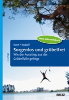 Oliver Korn, Sebastian Rudolf - Sorgenlos und grübelfrei