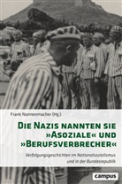 Bärbel Bas, Marie-Luise Conen, Ine Eichmüller, Frank Nonnenmacher - Die Nazis nannten sie »Asoziale« und »Berufsverbrecher«