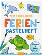 Corina Beurenmeister - Mein erstes großes Ferien-Bastelheft
