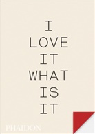 Turner Duckworth, Gyles Lingwood, Lingwood Gyles - I love it : what is it : the power of instinct in design and branding