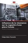 Felipe Klein Fiorentin - Influence de la résonance sur la rugosité d'une pièce fraisée
