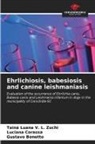Gustavo Bonetto, Luciana Corassa, Tainá Luana V. L. Zuchi - Ehrlichiosis, babesiosis and canine leishmaniasis