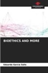 Eduardo Garcia Solís - BIOETHICS AND MORE