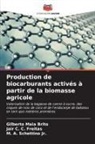 Jair C. C. Freitas, Gilberto Maia Brito, M. A. Schettino, M. A. Schettino Jr. - Production de biocarburants activés à partir de la biomasse agricole