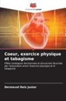 Dermeval Reis Junior - Coeur, exercice physique et tabagisme
