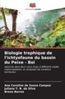 Juliana T. B. da Silva, Breno Barros, Ana Caroline de Souza Campos - Biologie trophique de l'ichtyofaune du bassin du Peixe - Boi
