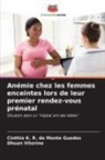 Cinthia K. R. do Monte Guedes, Dhuan Vitorino - Anémie chez les femmes enceintes lors de leur premier rendez-vous prénatal