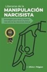 Olivia I. Thigpen - Liberarse de la Manipulación Narcisista