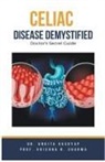 Ankita Kashyap, Krishna N. Sharma - Celiac Disease Demystified