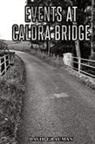 David S Grauman - Events at Caldra Bridge