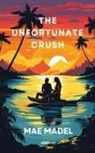 Mae Madel - The Unfortunate Crush