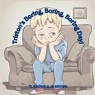 Tl Brown - Triston's Boring, Boring, Boring Day!
