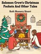 Ruth Mcenery Stuart - Solomon Crow's Christmas Pockets And Other Tales