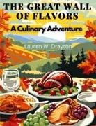 Lauren W. Drayton - The Great Wall of Flavors