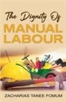 Zacharias Tanee Fomum - The Dignity of Manual Labour