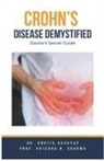 Ankita Kashyap, Krishna N. Sharma - Crohn's Disease Demystified Doctors Secret Guide