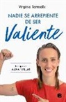 Nadie se arrepiente de ser valiente
