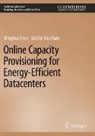 Sid Chi-Kin Chau, Minghua Chen - Online Capacity Provisioning for Energy-Efficient Datacenters