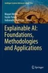 Indranath Chatterjee, Mayuri Mehta, Vasile Palade - Explainable AI: Foundations, Methodologies and Applications