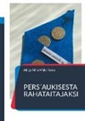 Aki ja Miia Mäki-Ikola - Pers´aukisesta rahataitajaksi