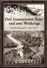 Beatrice Maier Anner - Drei Generationen Ärzte und zwei Weltkriege
