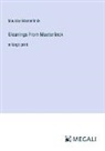 Maurice Maeterlinck - Gleanings From Maeterlinck